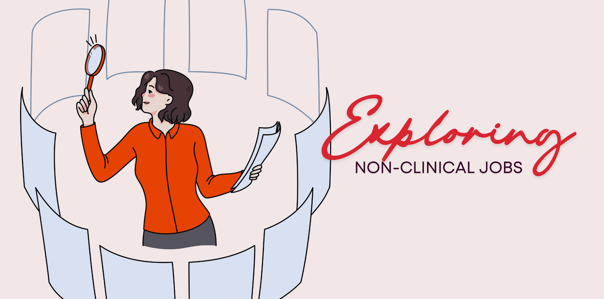 Exploring Non-Clinical Jobs - illustration of a woman surrounded by paper holding a magnifying glass