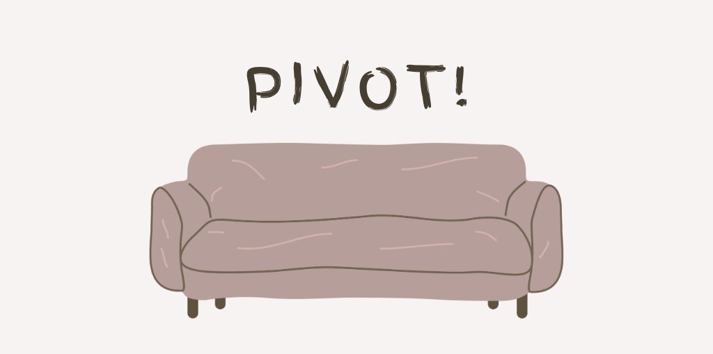 An illustration of a brown sofa beneath the word, "Pivot!"