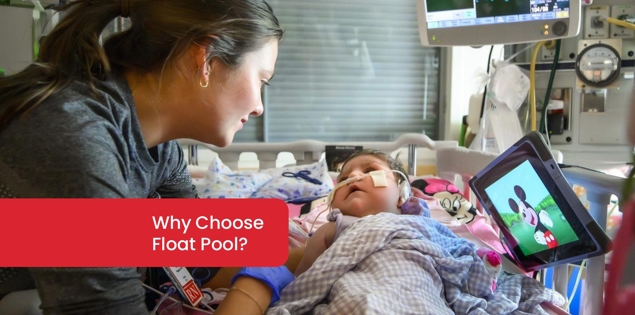A Texas Children's nurse attends to a monitored infant in the hospital. Text reads: Why Choose Float Pool?